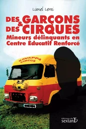 Des garçons et des cirques - mineurs délinquants en centre éducatif renforcé