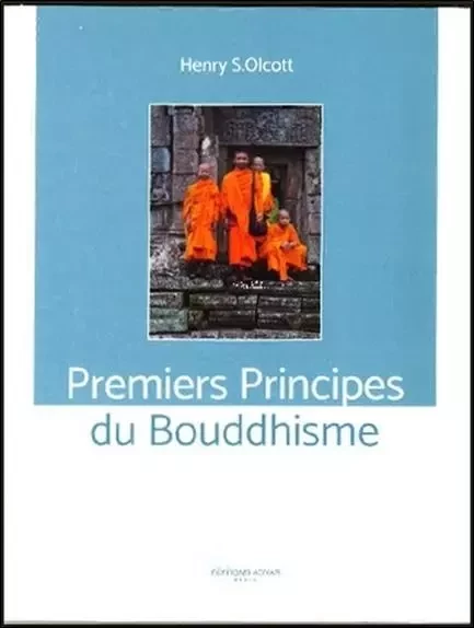 Premiers Principes du Bouddhisme - Henry Steel Olcott - ADYAR EDITIONS