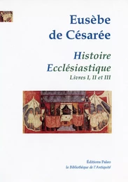 Histoire ecclésiastique. Tome I (livres 1 à 3)