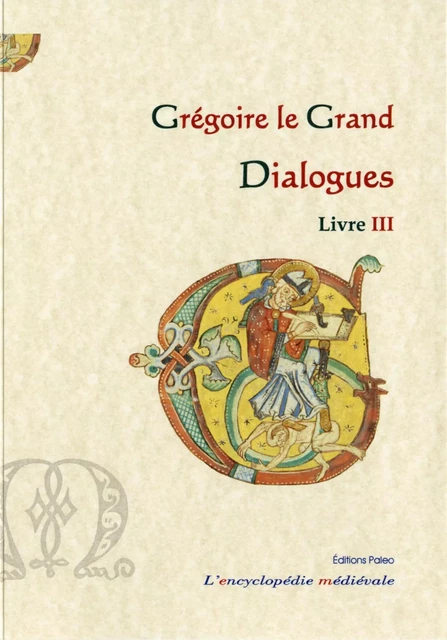 Dialogues, livre 3 -  Grégoire I le Grand, Blaise Henry, Nathalie DESGRUGILLERS - PALEO