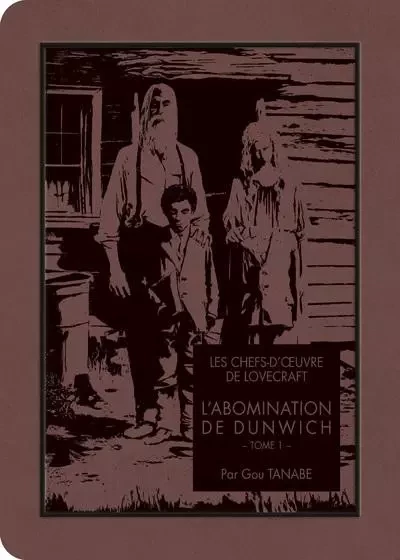 Les Chefs-d'oeuvre de Lovecraft - L'abomination de Dunwich T01 - Gou Tanabe, Howard P. Lovecraft - AC média