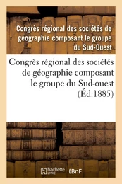 Congrès régional des sociétés de géographie composant le groupe du Sud-ouest