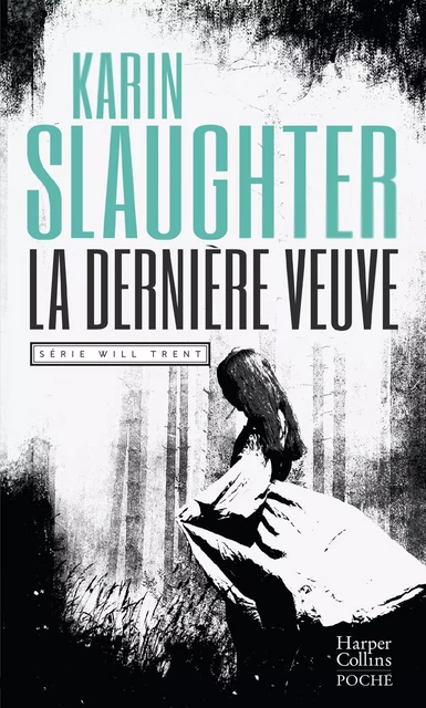 La dernière veuve - Karin Slaughter - HARPERCOLLINS