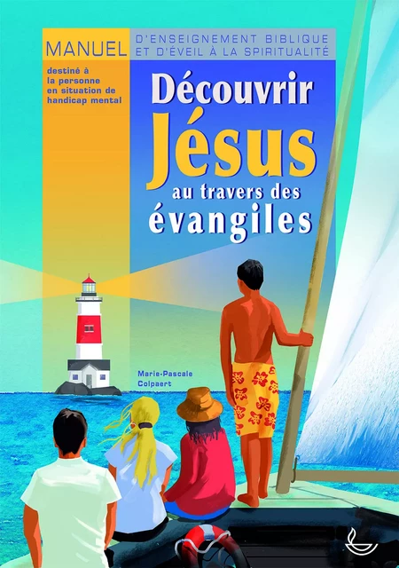 Découvrir Jésus au travers des évangiles - Marie Pascale Colpaert - LECTURE BIBLE F