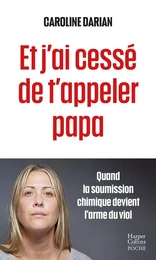 Et j'ai cessé de t'appeler papa