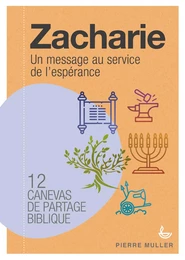 Zacharie, canevas de partage biblique