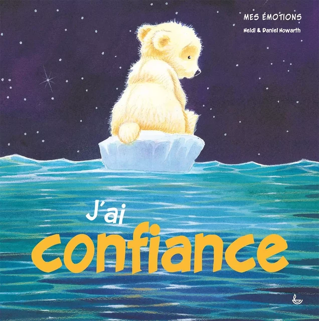 Mes émotions - j'ai confiance -  Heidi & Daniel Howarth - LECTURE BIBLE F