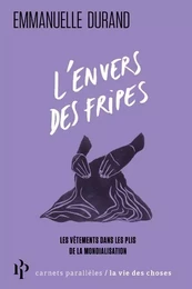 L'envers des fripes - Les vêtements dans les plis de la mondialisation