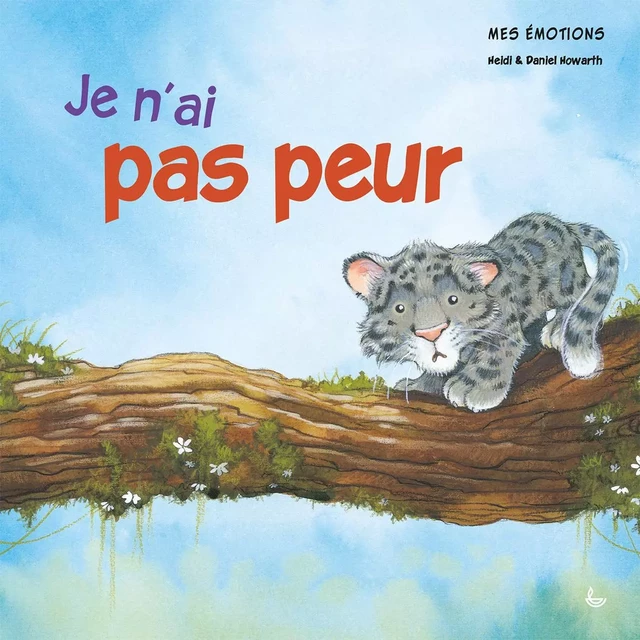 Mes émotions - je n'ai pas peur -  Heidi & Daniel Howarth - LECTURE BIBLE F