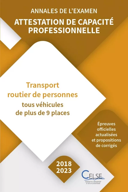 Annales de l’examen - Attestation de capacité professionnelle Voyageurs (2018/2023) -  AFTRAL - CELSE