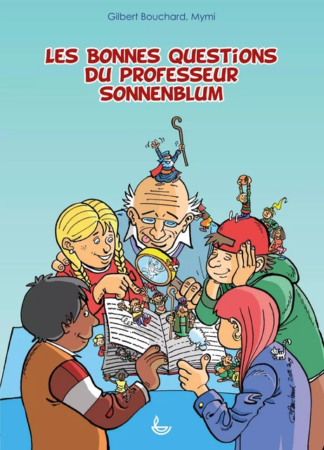 Les bonnes questions du professeur Sonnenblum -  Gilbert Bouchard (illus),  Collectif - LECTURE BIBLE F