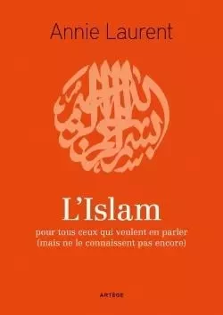 L'Islam - Annie Laurent - ARTEGE