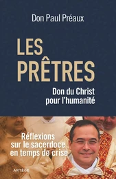 Les prêtres, don du Christ pour l'humanité