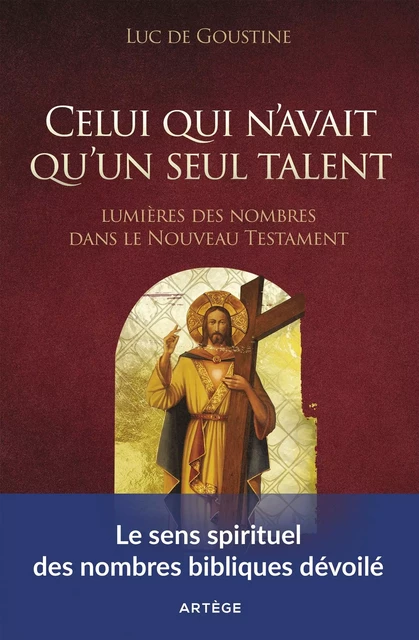 Celui qui n'avait qu'un seul talent - Luc de Goustine - ARTEGE