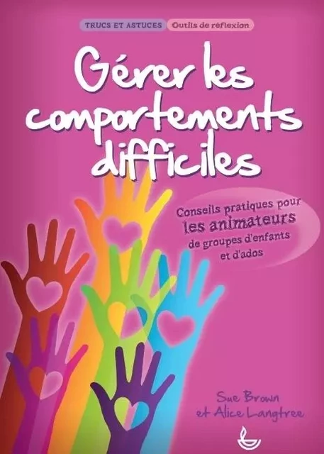 Gérer les comportements difficiles - Sue Brown, Alice Langtree - LECTURE BIBLE F