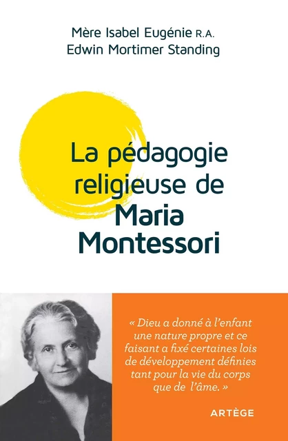 La pédagogie religieuse de Maria Montessori - Isabel Eugenie, E. Mortimer Standing - ARTEGE