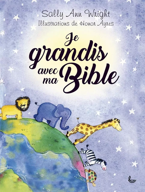 Je grandis avec ma Bible -  Sally Ann Wright - LECTURE BIBLE F