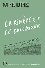 La rivière et le bulldozer