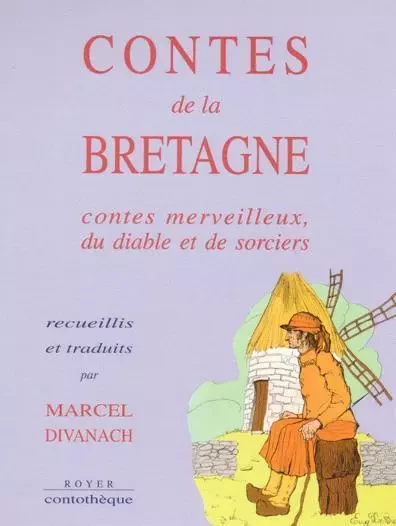 Contes de la Bretagne, contes merveilleux, du diable et de sorciers - Marcel Divanach - ROYER