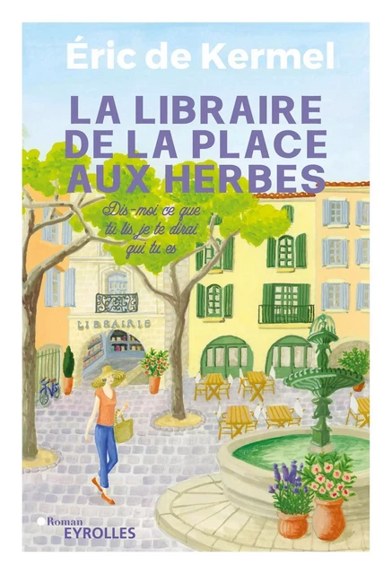 La libraire de la place aux herbes - Éric de Kermel - EYROLLES