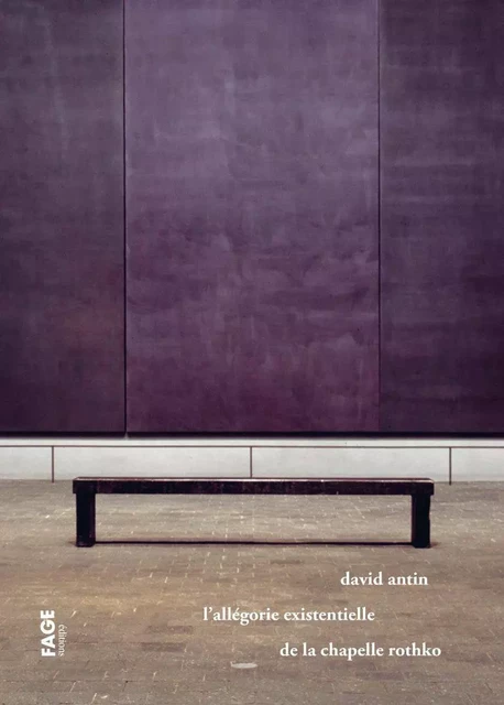 L'allégorie existentielle de la chapelle Rothko - David ANTIN - FAGE