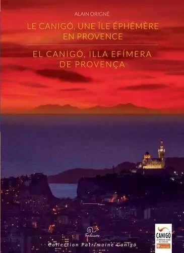 Le Canigó, une île éphémère en ProvenceEl Canigó, illa efímera de Provença - Alain Origné - TRABUCAIRE