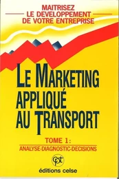 Le marketing appliqué au transport Tome 1