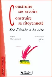 construire ses savoirs - construire sa citoyennete