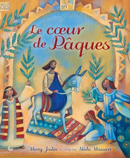 Le coeur de Pâques - Mary Joslin,  Alida Massari (illus) - LECTURE BIBLE F