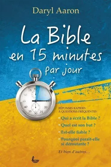 La Bible en 15 minutes par jour - Daryl Aaron - LECTURE BIBLE F