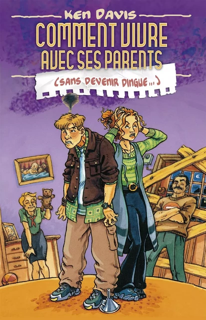 Comment vivre avec ses parents sans devenir dingue ! - Ken Davis - LECTURE BIBLE F