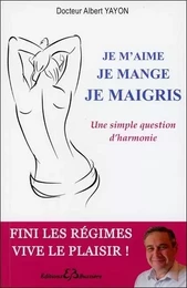 Je m'aime - Je mange - Je maigris