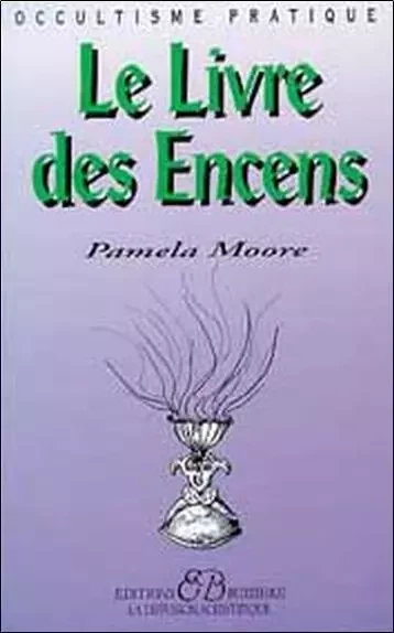 Livre des encens - Pamela Moore - BUSSIERE EDITIONS