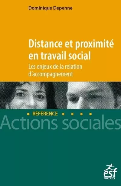 Distance et proximité en travail social - Les enjeux de la relation d'accompagnement - Dominique Depenne - Groupe Lefebvre Dalloz