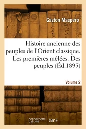 Histoire ancienne des peuples de l'Orient classique. Volume 2