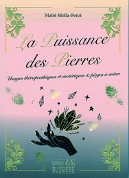 La puissance des pierres - Usages thérapeutiques et ésotériques & pièges à éviter