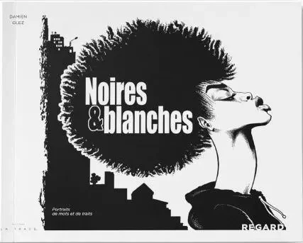 Noires & blanches  - Damien Glez - LA TRACE