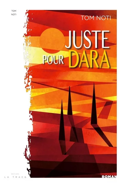 Juste pour DARA - Tom Noti - LA TRACE