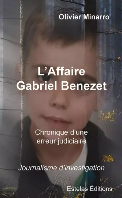 L’affaire Gabriel Benezet - Olivier Minarro - ESTELAS