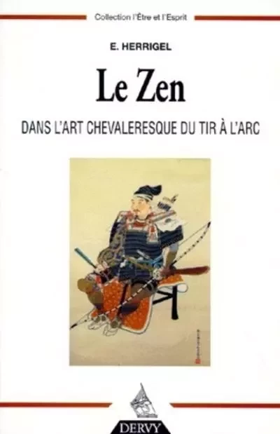 Le zen dans l'art chevaleresque du tir à l'arc - Eugen Herrigel - Dervy