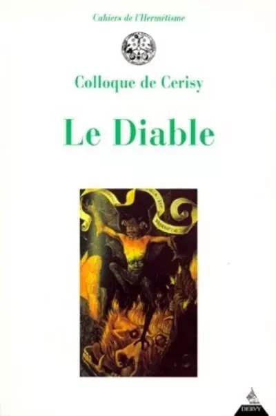 Le Diable - Jean-Claude Aguerre, Jean Céard, Antoine Faivre, Jacqueline Lalouette, Marco Pasi, Pierre Lory, Pierre-Henri Salfati, Maurice de Gandillac, Georges Zimra, Philippe Julien, Gérard Pommier, Jeanette Zwingenberger, Michel Poizat - Dervy