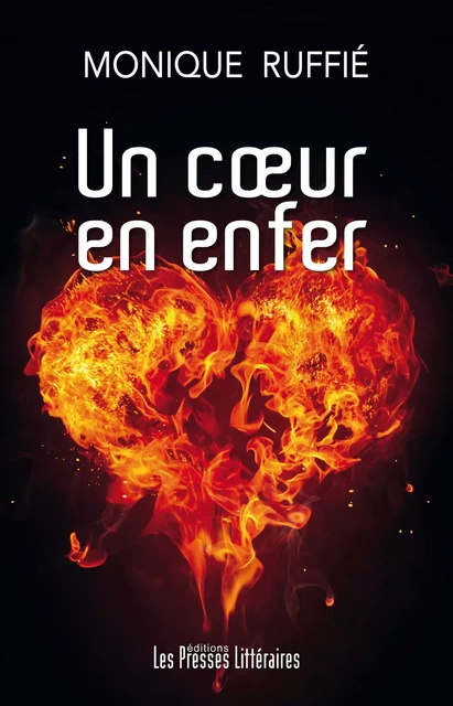 UN CŒUR EN ENFER - Monique Ruffié - PRESSES LITTERA