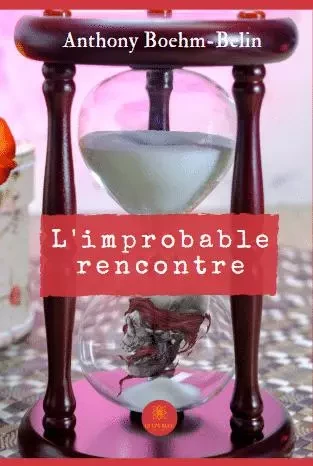 L'improbable rencontre - Anthony Boehm-Belin - LE LYS BLEU