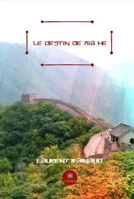 Le destin de Xia He - Roland Aurain - LE LYS BLEU