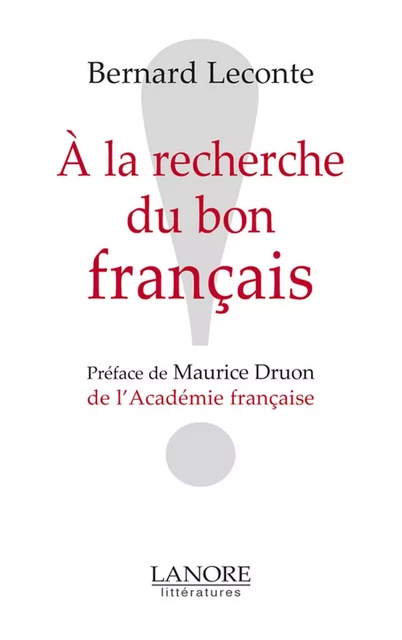 A la recherche du bon français - Bernard Leconte - EDITIONS FERNAND LANORE