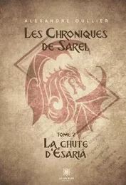 Les chroniques de Sarel : La chute d'Ësarià