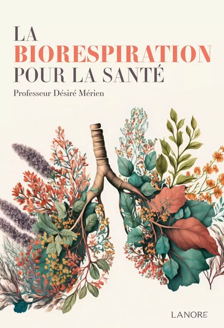 La Biorespiration pour la santé - Désiré Mérien - EDITIONS FERNAND LANORE