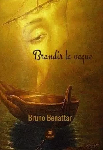 Brandir la vague - Bruno Benattar - LE LYS BLEU