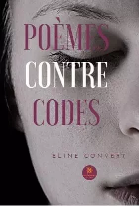 Poèmes contre codes - Eline Convert - LE LYS BLEU