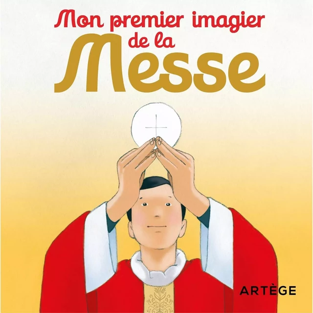 Mon premier imagier de la Messe - Inès d'Oysonville - ARTEGE